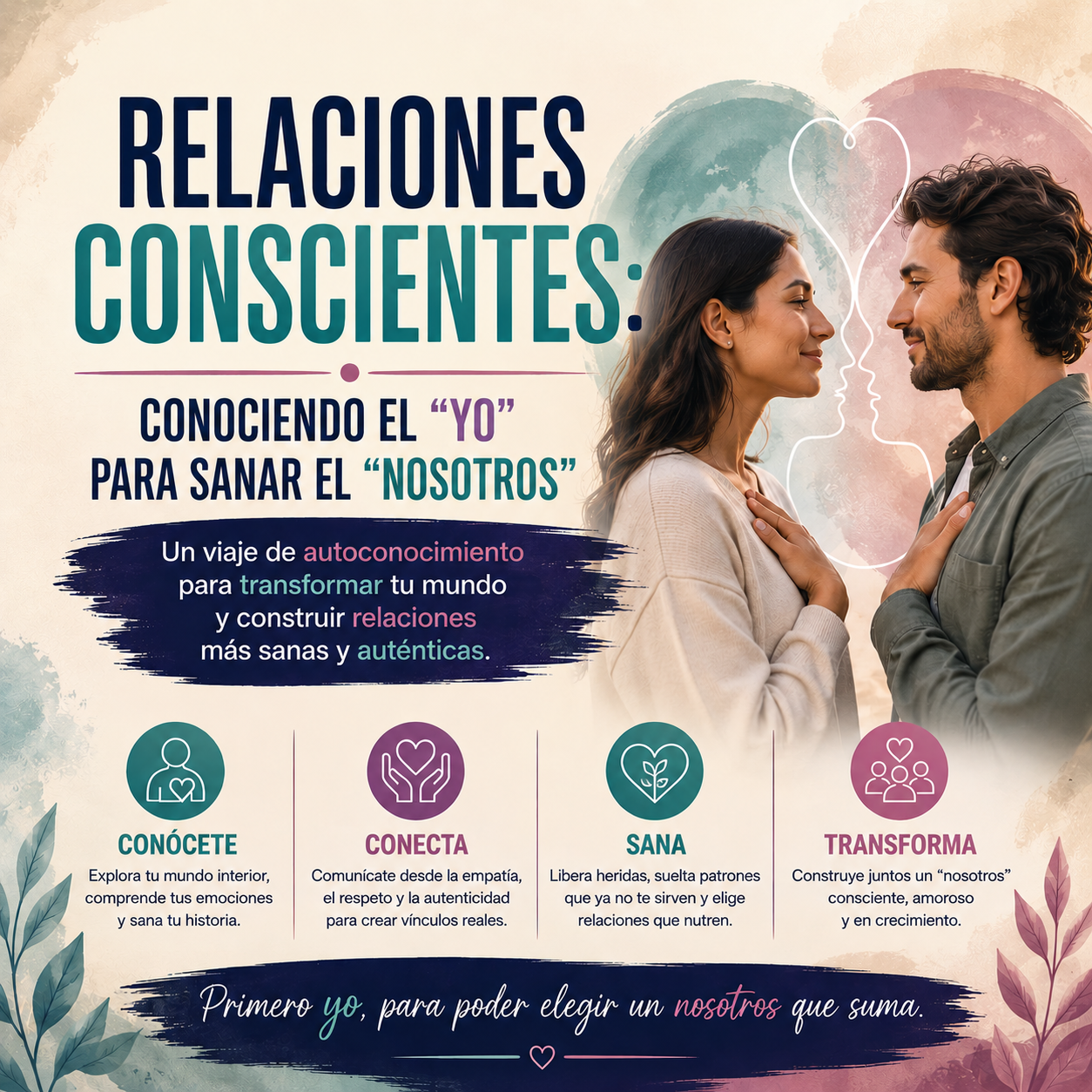 RELACIONES CONSCIENTES: CONOCIENDO EL “YO” PARA SANAR EL “NOSOTROS”